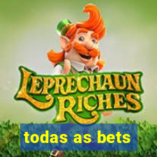 todas as bets